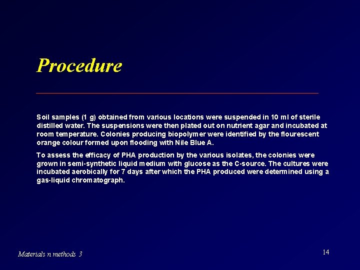 Procedure Soil samples (1 g) obtained from various locations were suspended in 10 ml