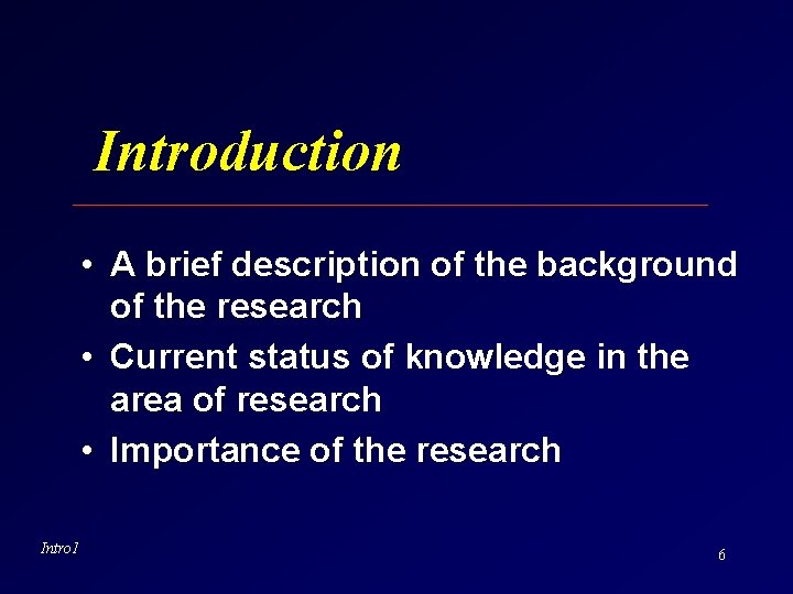 Introduction • A brief description of the background of the research • Current status