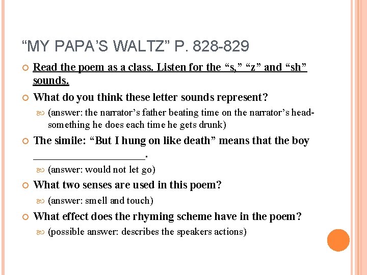 “MY PAPA’S WALTZ” P. 828 -829 Read the poem as a class. Listen for