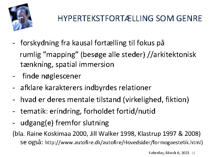 HYPERTEKSTFORTÆLLING SOM GENRE - forskydning fra kausal fortælling til fokus på rumlig ”mapping” (besøge HYPERTEKSTFORTÆLLING SOM GENRE - forskydning fra kausal fortælling til fokus på rumlig ”mapping” (besøge