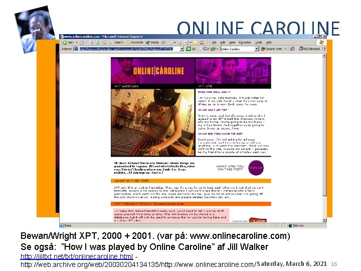 ONLINE CAROLINE Bewan/Wright XPT, 2000 + 2001. (var på: www. onlinecaroline. com) Se også: ONLINE CAROLINE Bewan/Wright XPT, 2000 + 2001. (var på: www. onlinecaroline. com) Se også: