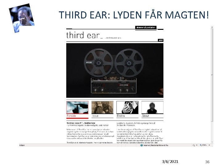THIRD EAR: LYDEN FÅR MAGTEN! 3/6/2021 36 THIRD EAR: LYDEN FÅR MAGTEN! 3/6/2021 36