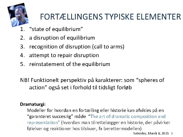 FORTÆLLINGENS TYPISKE ELEMENTER 1. 2. 3. 4. 5. “state of equilibrium” a disruption of FORTÆLLINGENS TYPISKE ELEMENTER 1. 2. 3. 4. 5. “state of equilibrium” a disruption of