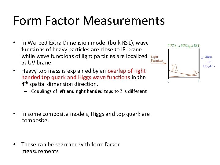 Form Factor Measurements • In Warped Extra Dimension model (bulk RS 1), wave functions