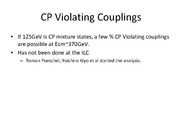 CP Violating Couplings • If 125 Ge. V is CP mixture states, a few