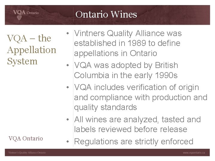 Ontario Wines VQA – the Appellation System VQA Ontario • Vintners Quality Alliance was