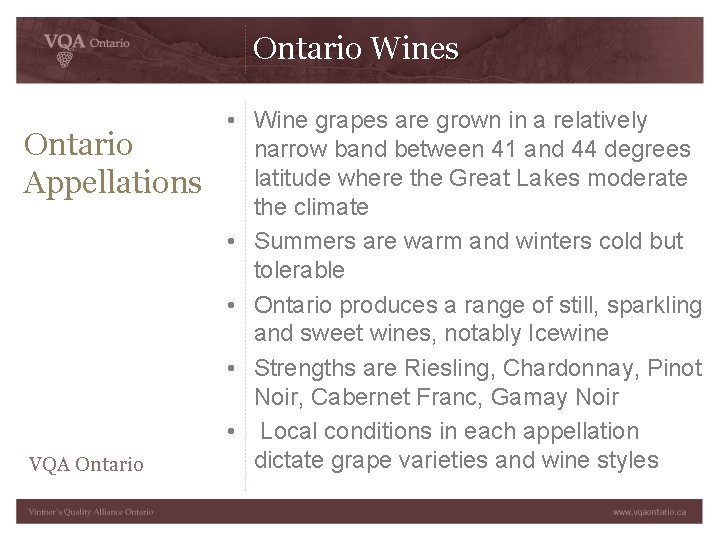 Ontario Wines Ontario Appellations VQA Ontario • Wine grapes are grown in a relatively