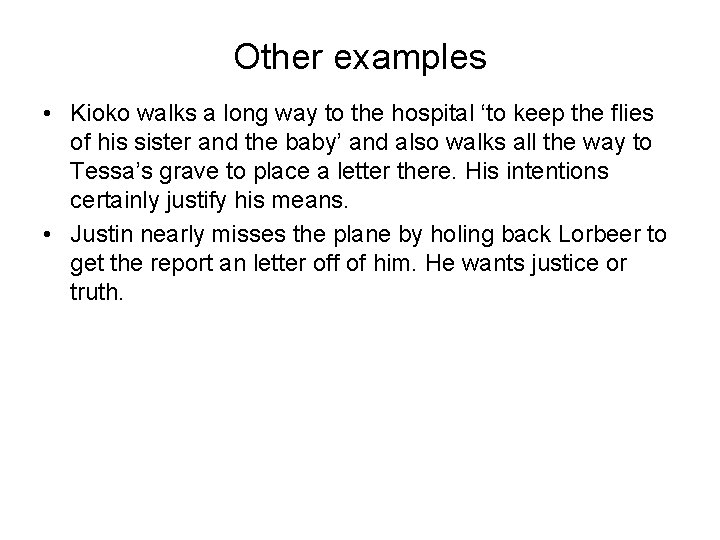 Other examples • Kioko walks a long way to the hospital ‘to keep the Other examples • Kioko walks a long way to the hospital ‘to keep the