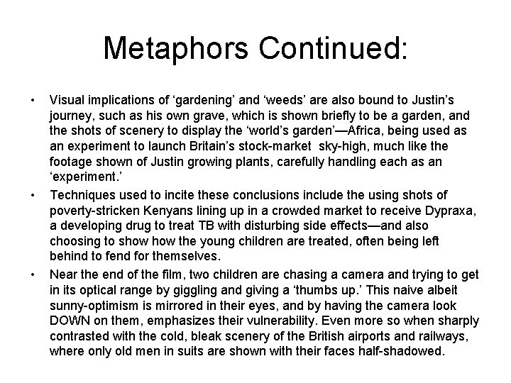 Metaphors Continued: • • • Visual implications of ‘gardening’ and ‘weeds’ are also bound Metaphors Continued: • • • Visual implications of ‘gardening’ and ‘weeds’ are also bound