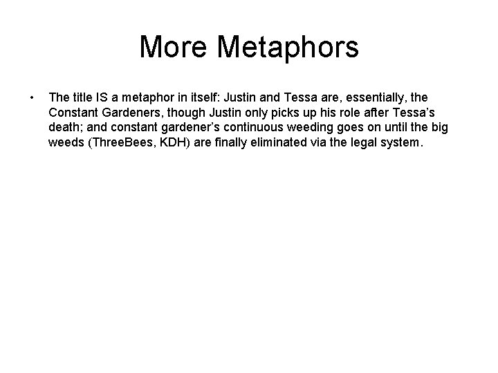 More Metaphors • The title IS a metaphor in itself: Justin and Tessa are, More Metaphors • The title IS a metaphor in itself: Justin and Tessa are,