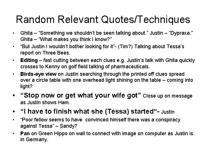 Random Relevant Quotes/Techniques • • Ghita – “Something we shouldn’t be seen talking about. Random Relevant Quotes/Techniques • • Ghita – “Something we shouldn’t be seen talking about.