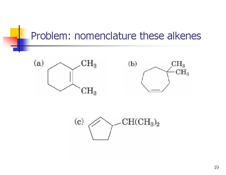 Problem: nomenclature these alkenes 19 