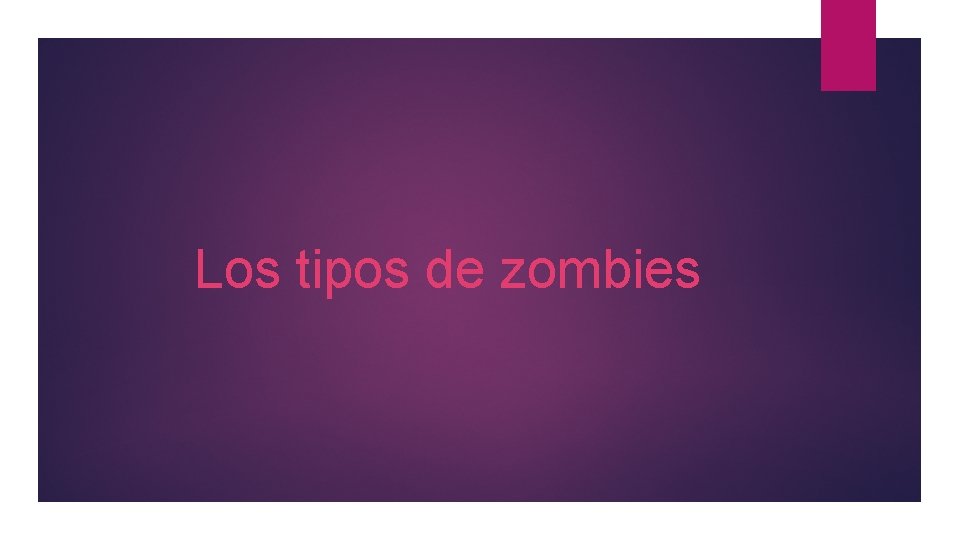 Los tipos de zombies 