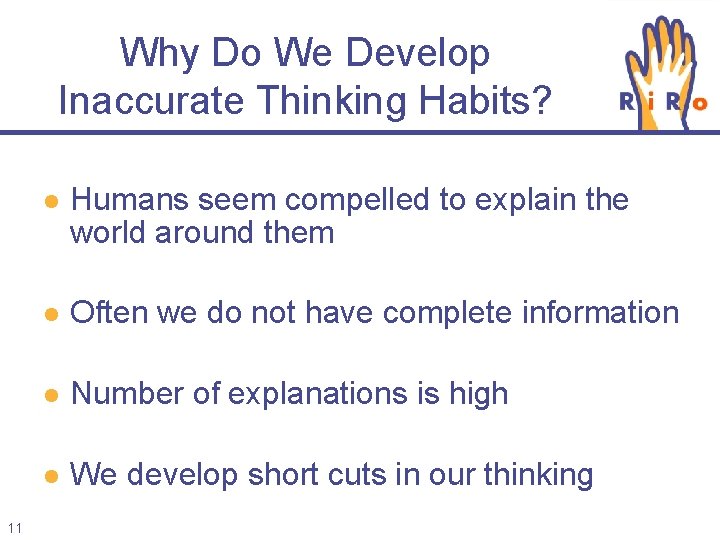 Why Do We Develop Inaccurate Thinking Habits? 11 l Humans seem compelled to explain