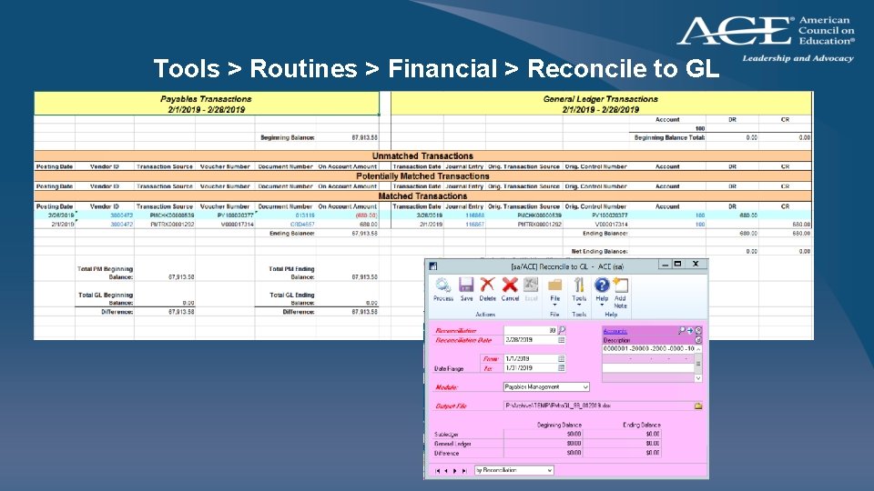 Tools > Routines > Financial > Reconcile to GL 