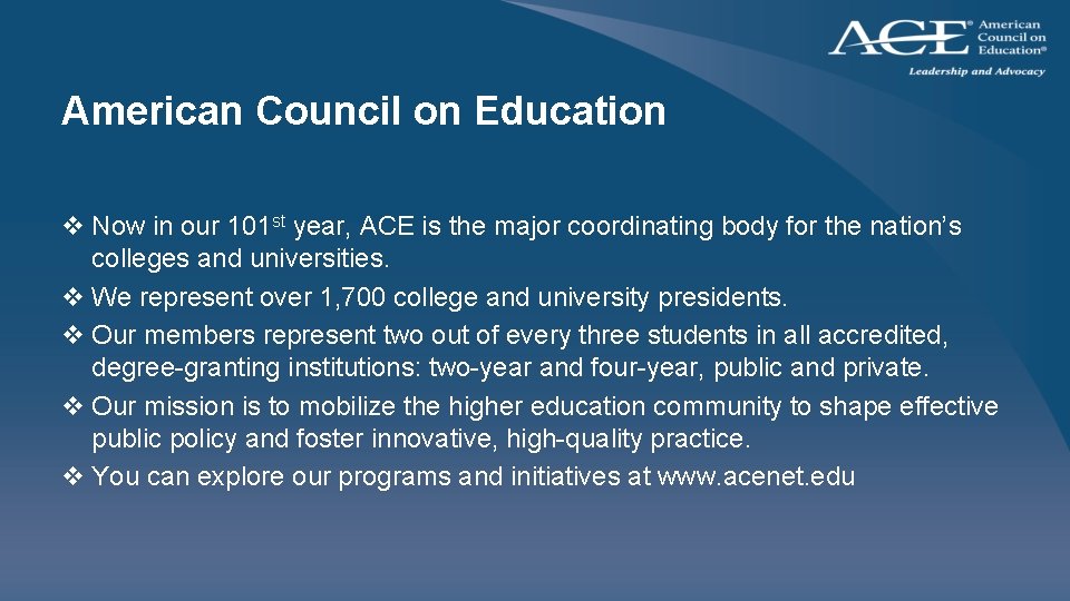 American Council on Education v Now in our 101 st year, ACE is the