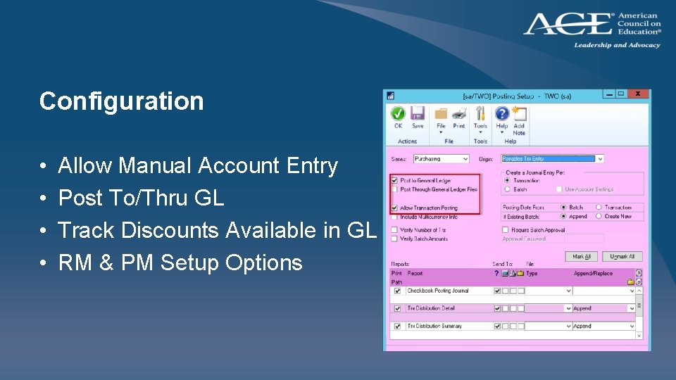 Configuration • • Allow Manual Account Entry Post To/Thru GL Track Discounts Available in