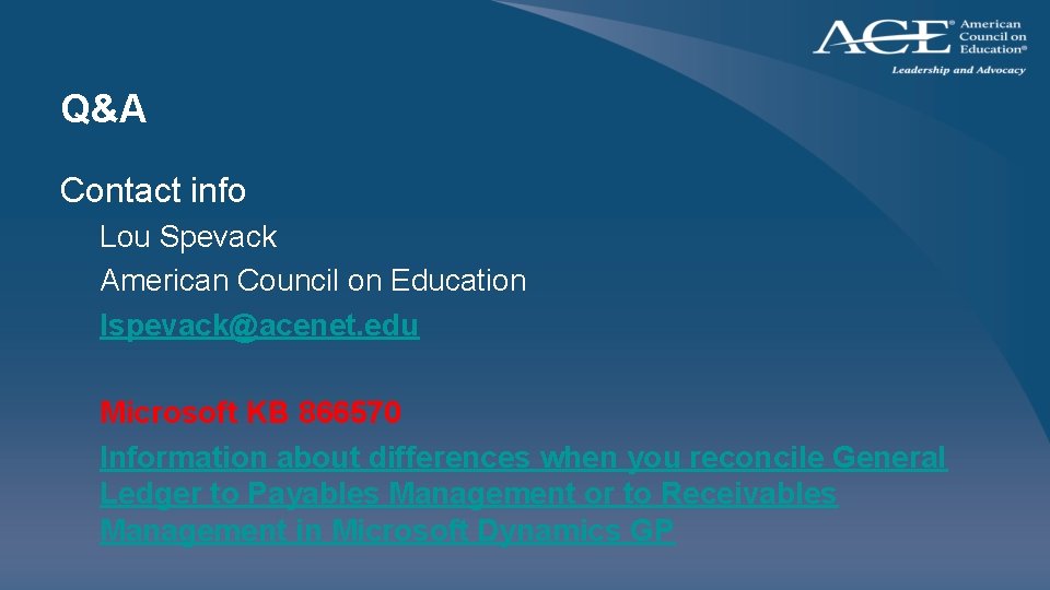 Q&A Contact info Lou Spevack American Council on Education lspevack@acenet. edu Microsoft KB 866570