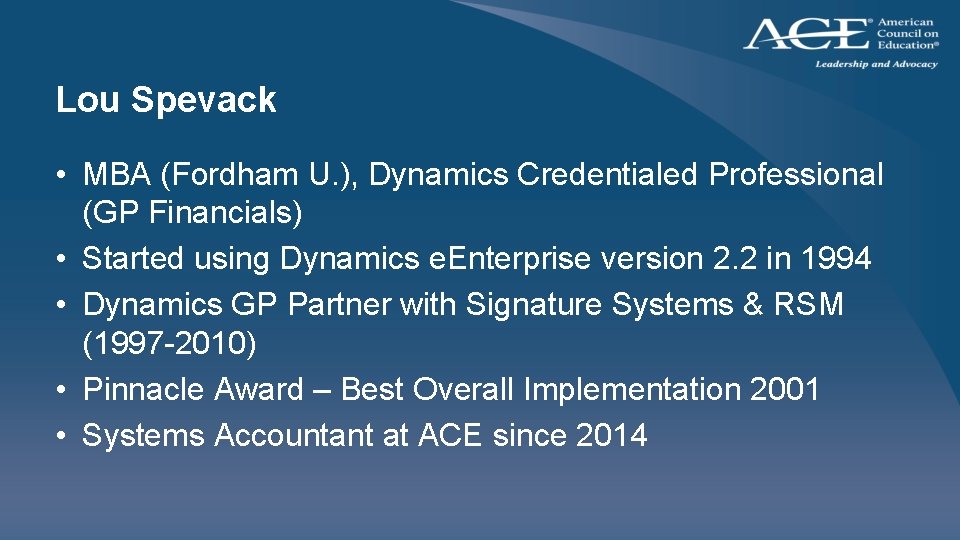 Lou Spevack • MBA (Fordham U. ), Dynamics Credentialed Professional (GP Financials) • Started