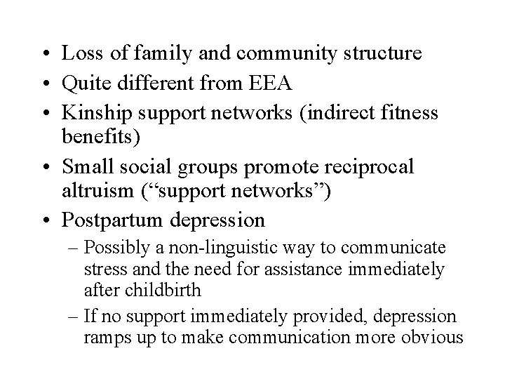  • Loss of family and community structure • Quite different from EEA •