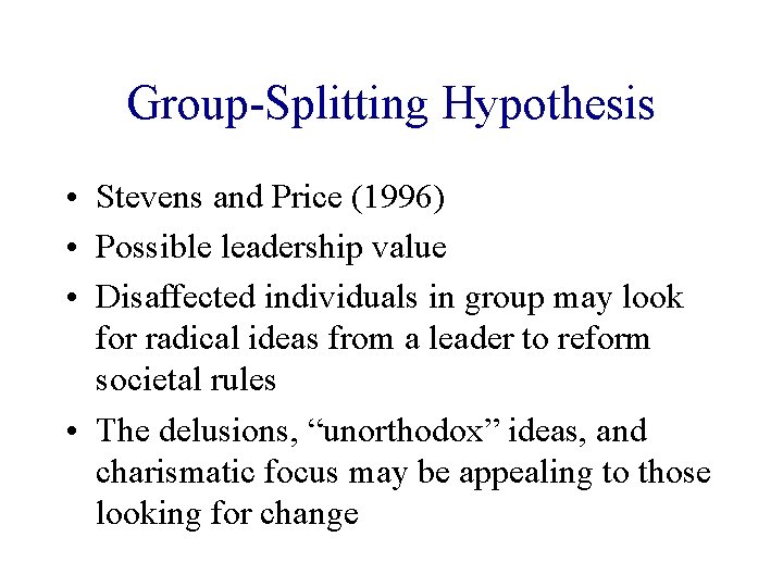 Group-Splitting Hypothesis • Stevens and Price (1996) • Possible leadership value • Disaffected individuals