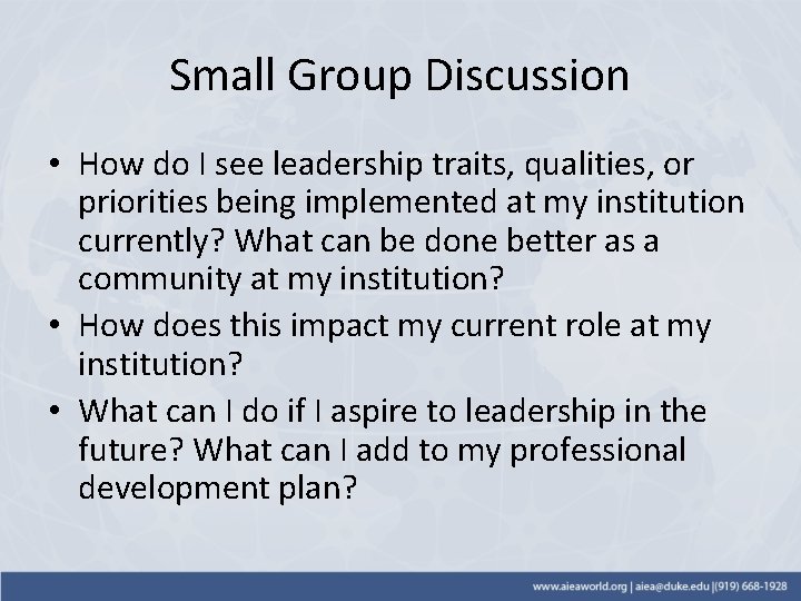 Small Group Discussion • How do I see leadership traits, qualities, or priorities being
