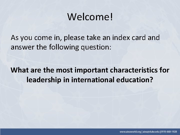 Welcome! As you come in, please take an index card answer the following question: