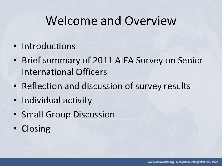 Welcome and Overview • Introductions • Brief summary of 2011 AIEA Survey on Senior