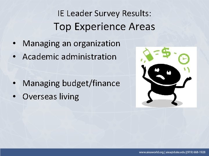 IE Leader Survey Results: Top Experience Areas • Managing an organization • Academic administration
