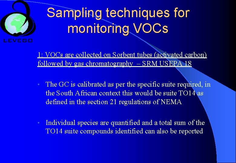 Sampling techniques for monitoring VOCs 1: VOCs are collected on Sorbent tubes (activated carbon)