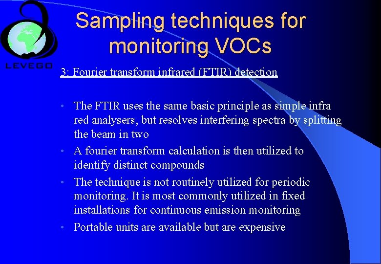 Sampling techniques for monitoring VOCs 3: Fourier transform infrared (FTIR) detection The FTIR uses