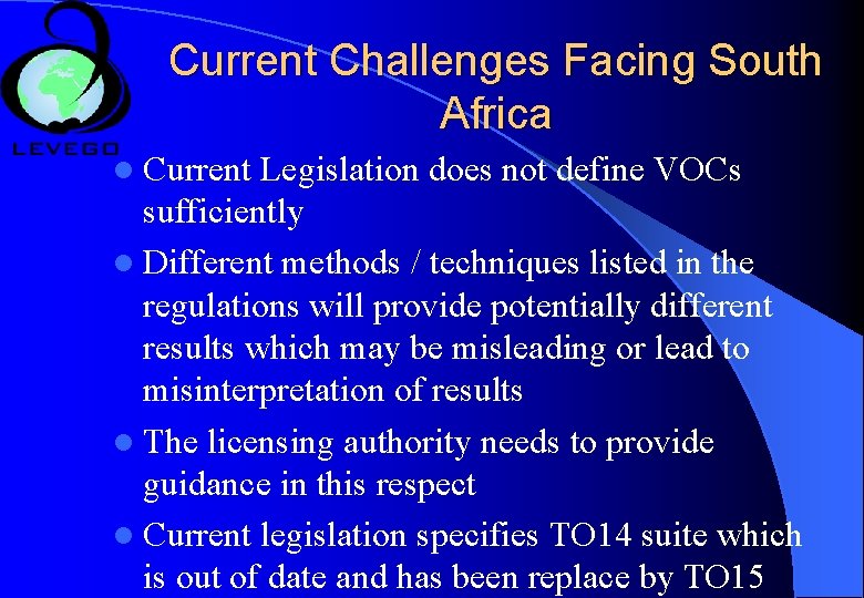 Current Challenges Facing South Africa l Current Legislation does not define VOCs sufficiently l