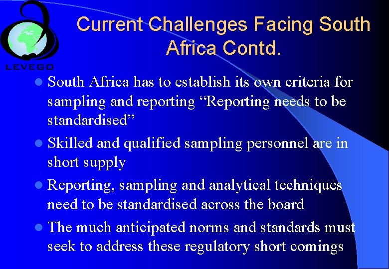 Current Challenges Facing South Africa Contd. l South Africa has to establish its own