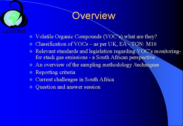 Overview l l l l Volatile Organic Compounds (VOC’s) what are they? Classification of