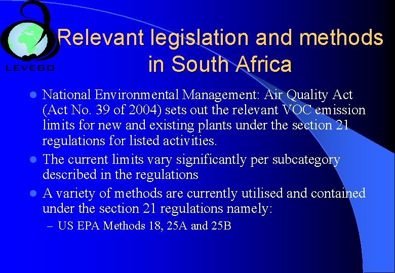 Relevant legislation and methods in South Africa National Environmental Management: Air Quality Act (Act