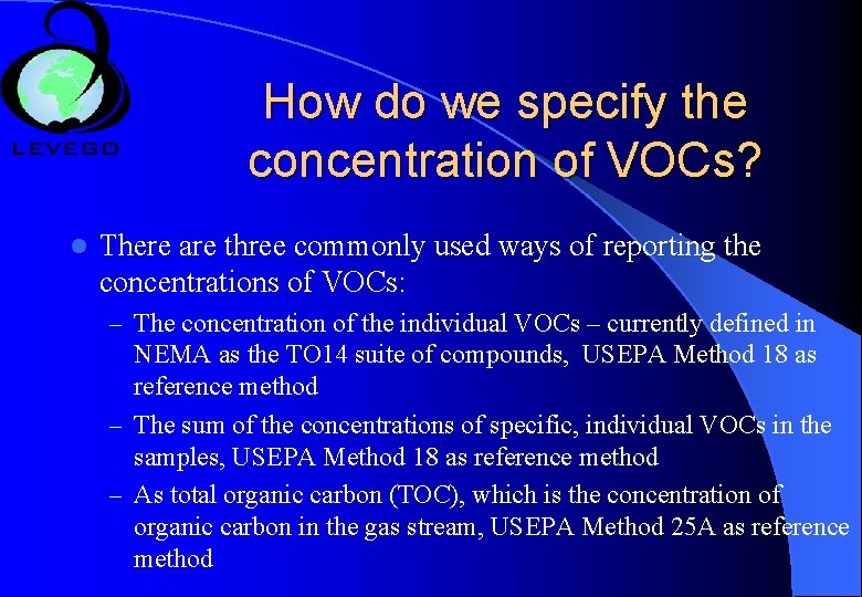 How do we specify the concentration of VOCs? l There are three commonly used