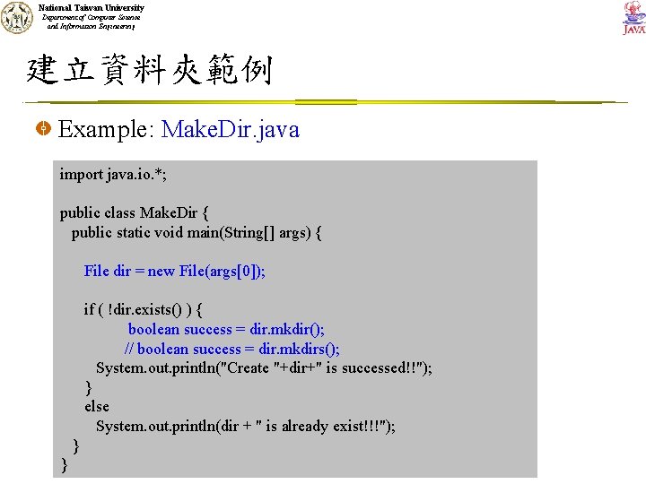 National Taiwan University Department of Computer Science and Information Engineering 建立資料夾範例 Example: Make. Dir.