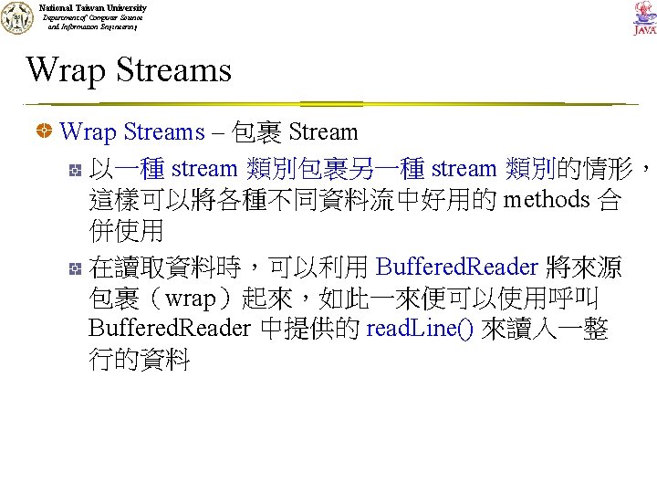 National Taiwan University Department of Computer Science and Information Engineering Wrap Streams – 包裹