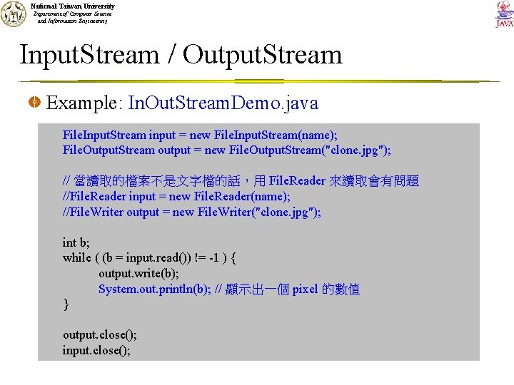 National Taiwan University Department of Computer Science and Information Engineering Input. Stream / Output.