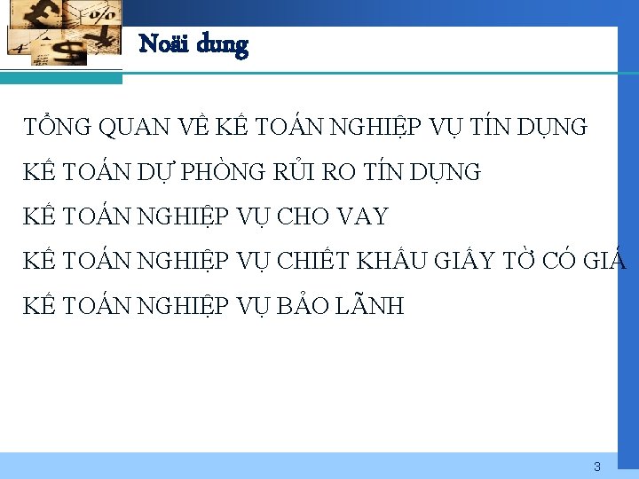 Noäi dung TỔNG QUAN VỀ KẾ TOÁN NGHIỆP VỤ TÍN DỤNG KẾ TOÁN DỰ