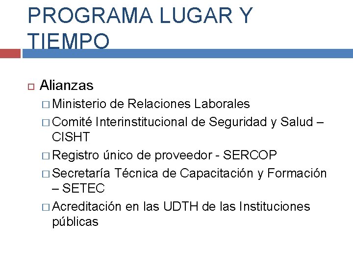 PROGRAMA LUGAR Y TIEMPO Alianzas � Ministerio de Relaciones Laborales � Comité Interinstitucional de