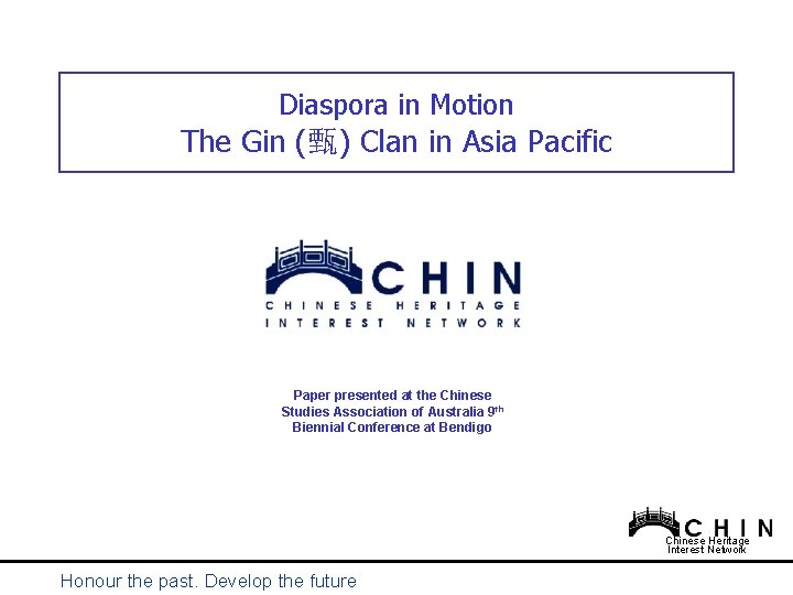 Diaspora in Motion The Gin (甄) Clan in Asia Pacific Paper presented at the Diaspora in Motion The Gin (甄) Clan in Asia Pacific Paper presented at the