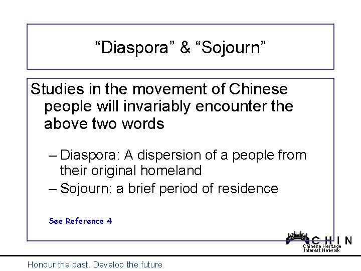 “Diaspora” & “Sojourn” Studies in the movement of Chinese people will invariably encounter the “Diaspora” & “Sojourn” Studies in the movement of Chinese people will invariably encounter the