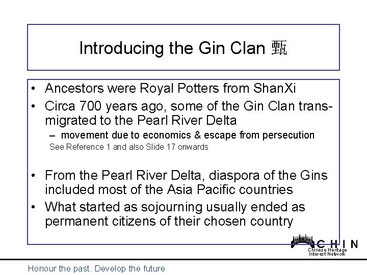 Introducing the Gin Clan 甄 • Ancestors were Royal Potters from Shan. Xi • Introducing the Gin Clan 甄 • Ancestors were Royal Potters from Shan. Xi •