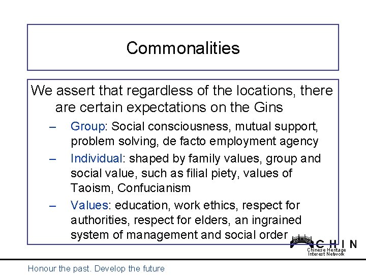 Commonalities We assert that regardless of the locations, there are certain expectations on the Commonalities We assert that regardless of the locations, there are certain expectations on the