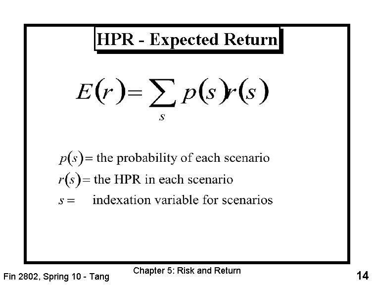 HPR - Expected Return Fin 2802, Spring 10 - Tang Chapter 5: Risk and