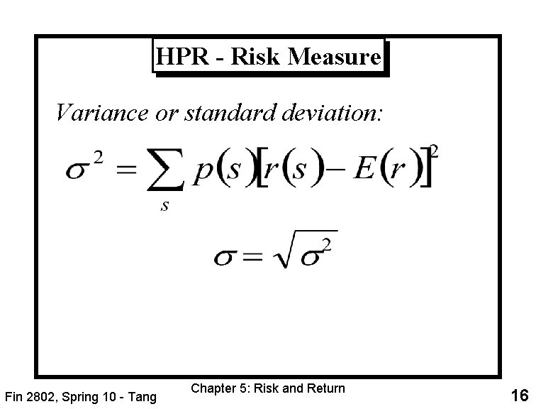 HPR - Risk Measure Variance or standard deviation: Fin 2802, Spring 10 - Tang