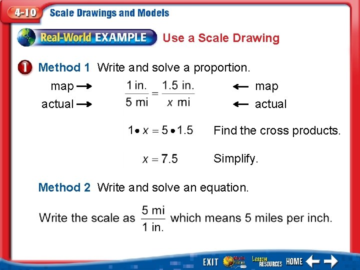 Use a Scale Drawing Method 1 Write and solve a proportion. map actual Find
