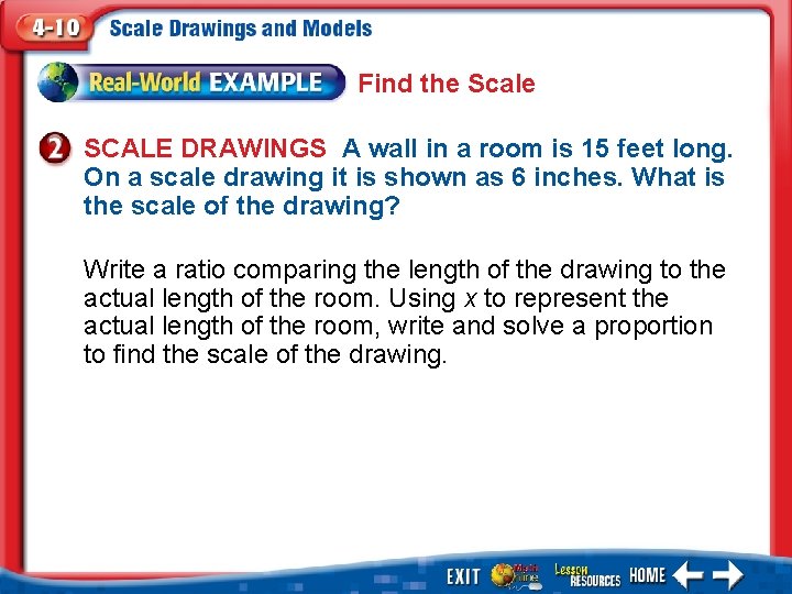 Find the Scale SCALE DRAWINGS A wall in a room is 15 feet long.