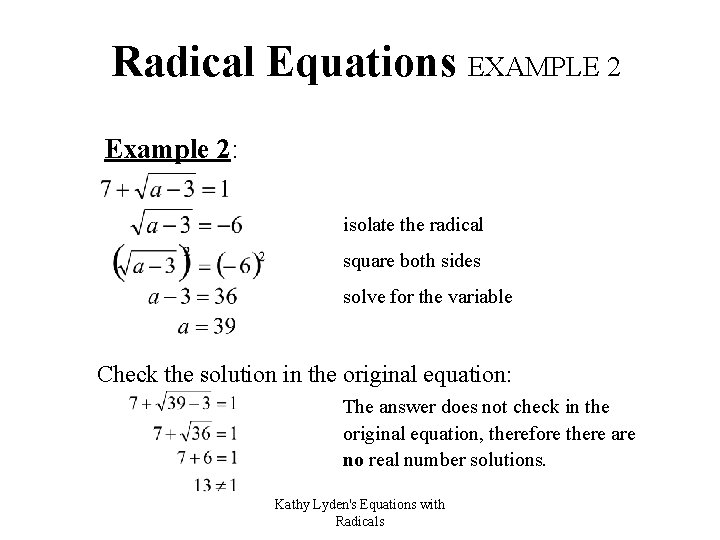 Radical Equations EXAMPLE 2 Example 2: isolate the radical square both sides solve for
